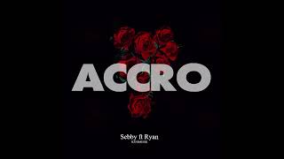 Sebby ft Ryan trapu - ACCRO (Official Music)