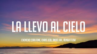 Chencho Corleone, Chris Jedi, Anuel AA , Ñengo Flow - La Llevo Al Cielo (Letra_Lyrics)