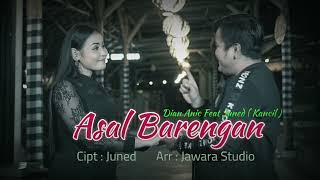 Asal Barengan - Dian Anic Feat Juned ( Kancil ) | Single Teranyar 2022