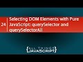 Selecting DOM Elements with Pure JavaScript: querySelector and querySelectorAll