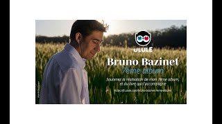 Bruno Bazinet - 7ème album - Ulule 2023