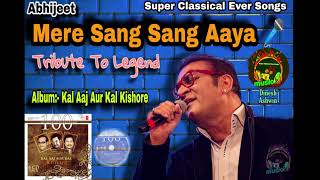 Mere Sang Sang Aaya- Abhijeet Bhattacharya || Tribute To Kishore Kumar || Bestest Cover Song || HQ