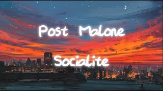 Post Malone - Socialite (Lyrics)