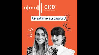 Episode 1 LE SALARIE AU CAPITAL - La saga CHD \