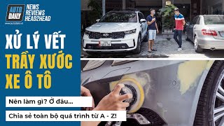 Kinh nghiệm xử lý trầy xước và sơn xe - Nên Xử lý ở đâu và làm Như thế nào?