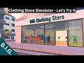 Clothing Store Simulator - Let's Try It - Day 01