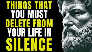 11 THINGS You SHOULD Quietly ELIMINATE From YOUR LIFE IN SILENT IN 2024 | STOICISM