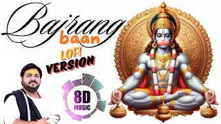 Bajrang Baan (बजरंग बाण) With Lyrics lofi version - #Rasraj Ji Maharaj  ​#8D AUDIO