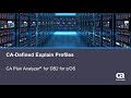 CA-Defined Explain Profiles in CA Plan Analyzer for DB2 for z/OS