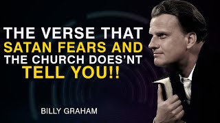 The Verse That Satan Fears and the Church Does 'nt tell you  - Billy Graham