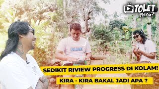 SEDIKIT RIVIEW PROGRESS DI KOLAM + JAMMING SANTAI || SI TOLET EPS. 50