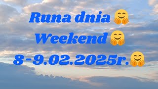 Runa dnia 🌞 Weekend 🤗 8-9.02.2025r.🤗