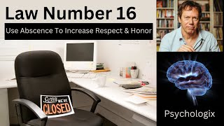 How To Use Abscence To Increase Respect And Honor - Robert Greene - The 48 Laws Of Power Psychologix