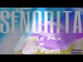 Little Mix Ft Luis Fonsi - Señorita (oficial Audio)