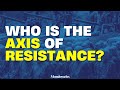 The Axis of Resistance: The Alliance Challenging Israeli and U.S. Hegemony