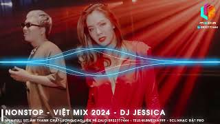 NONSTOP VIỆT MIX 2024 - JESICA | NỮ HOÀNG VIỆT MIX | NHẠC ĐẶT | VINAHOUSE | NHẠC BAY PHÒNG HOT NHẤT