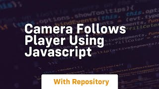 Camera follows player using javascript