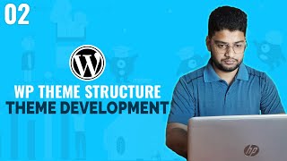 Theme Structure | WordPress Theme Development Tutorial Bangla | Part 02