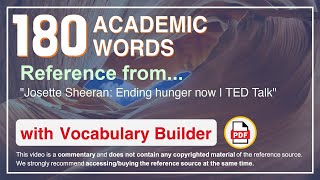 180 Academic Words Ref from "Josette Sheeran: Ending hunger now | TED Talk"