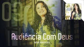 Antônia Gomes - Audiência Com Deus (CD A Igreja de Joelhos)