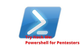 Try Hack Me: Powershell for Pentesters
