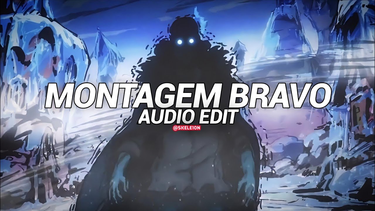 Zxkai Montagem Bravo Edit Audio Youtube
