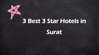 3 Best 3 star hotels in Surat, Gujarat 2025 | 3-star hotels