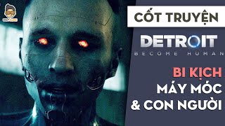 Cốt truyện Detroit Become Human | Bi kịch máy móc và con người | Mọt Game