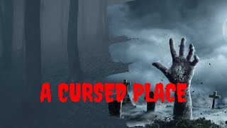 A CURSED PLACE | Short Horror Story