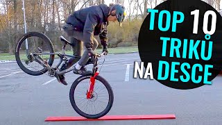 10 BIKE TRIKŮ NA ÚZKÉ DESCE!