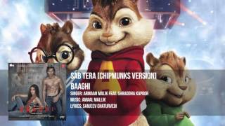SAB TERA Video Song | BAAGHI | Chipmunks | Version