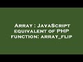 Array : JavaScript equivalent of PHP function: array_flip