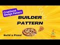 Learn Builder Pattern by building a Pizza! - with code example