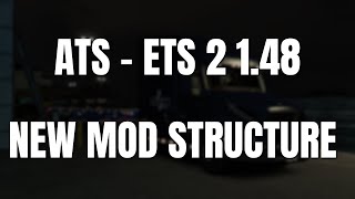 NEW MOD STRUCTURE (ATS AND ETS 2 1.48)