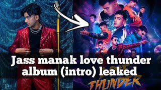 jass manak love thunder album (intro) leaked | Jass manak love thunder album | adhi raat song •
