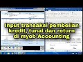 CARA INPUT TRANSAKSI PEMBELIAN KREDIT, PEMBELIAN TUNAI DAN RETURN PEMBELIAN DI MYOB ACCOUNTING