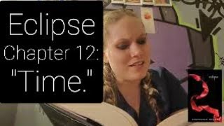 Reading of "Eclipse," Chapter 12: Time. **THE TWILIGHT SAGA: BOOK 3**
