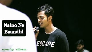 Naino Ne Baandhi - Cover song || #shivam Saurya || Gold | Akshay Kumar | Mouni Roy | Arko || Shivam