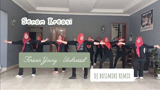 Forever Young by UNDRESSD | DJ BOSSMIKE Remix [SENAM KREASI]