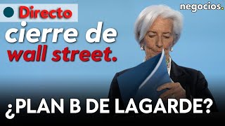 CIERRE WALL STREET | ¿Plan B de Lagarde?, las tensiones geopolíticas alimentan la inflación, y  FED