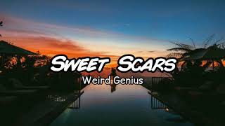 Sweet Scars - Weird Genius | Lyrics