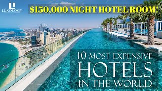 Top 10 Most Expensive Hotels in the World | Best Luxurious Hotels