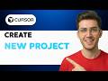 How to Create a New Project in Cursor AI [2026 Full Guide]