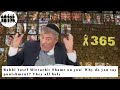 Rabbi Yosef Mizrachi: Shame on you! Why do you say punishment? They all holy