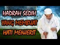 HADRAH SEDIH YANG MEMBUAT HATI MENJERIT