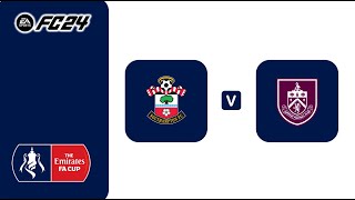 FC24丨Southampton vs Burnley丨Emirates FA Cup 2024/25丨英格蘭足總盃丨南安普頓 vs 伯恩利丨Matchday 4