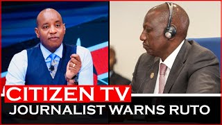 Citizen TV Journalist Linus Kaikai Warns Ruto | News54