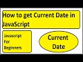 How to get Current Date in JavaScript | Current Date  JavaScript