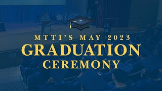 MTTI Graduation - May 25, 2023 - FULL LENGTH