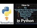 Fix “Could Not Find a Version That Satisfies the Requirement TensorFlow” Error in Python (Easy)